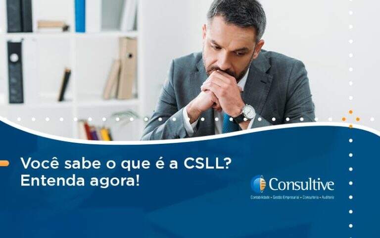 Você sabe o que é a CSLL Entenda agora