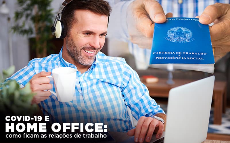 Covid 19 E Home Office Como Ficam As Relações De Trabalho Consultive Contábil - Contabilidade em São Paulo | Consultive