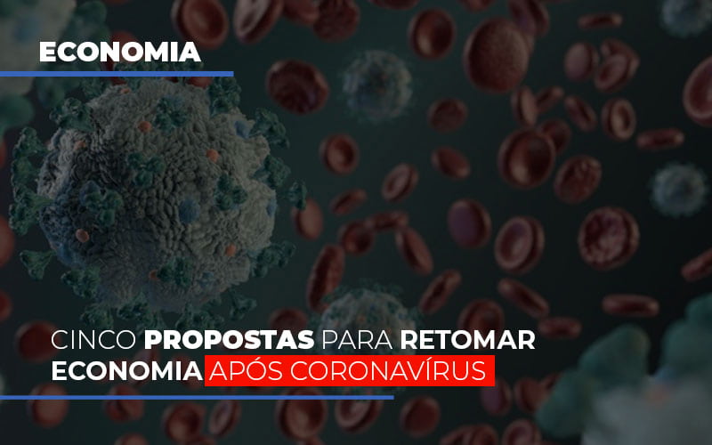 Cinco Propostas Para Retomar Economia Apos Coronavirus - Contabilidade em São Paulo | Consultive