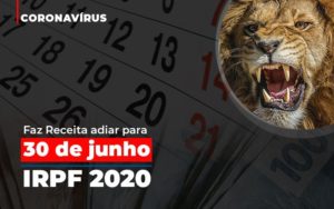 Coronavirus Fazer Receita Adiar Declaracao De Imposto De Renda (1) Consultive Contábil - Contabilidade em São Paulo | Consultive