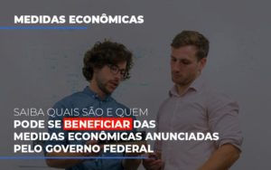 Medidas Economicas Anunciadas Pelo Governo Federal (2) Consultive Contábil - Contabilidade em São Paulo | Consultive
