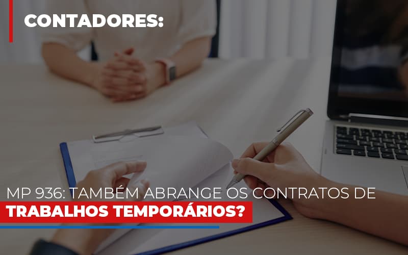 Mp 936 Tambem Abrange Os Contratos De Trabalhos Temporarios - Contabilidade em São Paulo | Consultive
