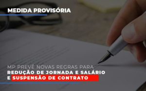 Mp Preve Novas Regras Para Reducao De Jornada E Salario E Suspensao De Contrato (1) Consultive Contábil - Contabilidade em São Paulo | Consultive