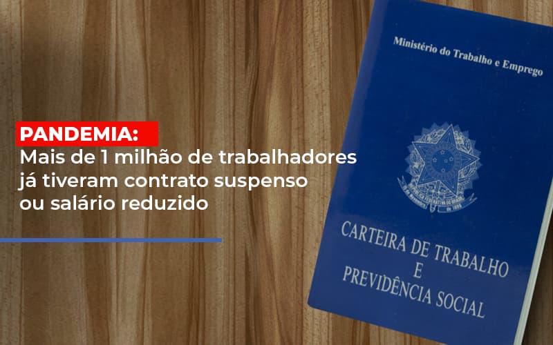 Pandemia Mais De 1 Milhao De Trabalhadores Ja Tiveram Contrato Suspenso Ou Salario Reduzido - Contabilidade em São Paulo | Consultive