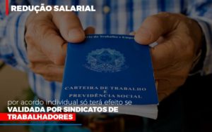 Reducao Salarial Por Acordo Individual So Tera Efeito Se Validada Por Sindicatos De Trabalhadores - Contabilidade em São Paulo | Consultive