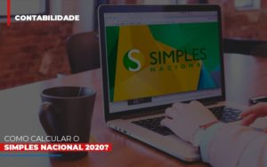 Como Calcular O Simples Nacional 2020 - Contabilidade em São Paulo | Consultive