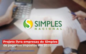Projeto Livra Empresa Do Simples De Pagarem Post Abrir Empresa Simples - Contabilidade em São Paulo | Consultive