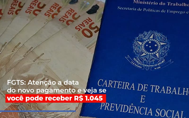 Fgts Atencao A Data Do Novo Pagamento E Veja Se Voce Pode Receber - Contabilidade em São Paulo | Consultive