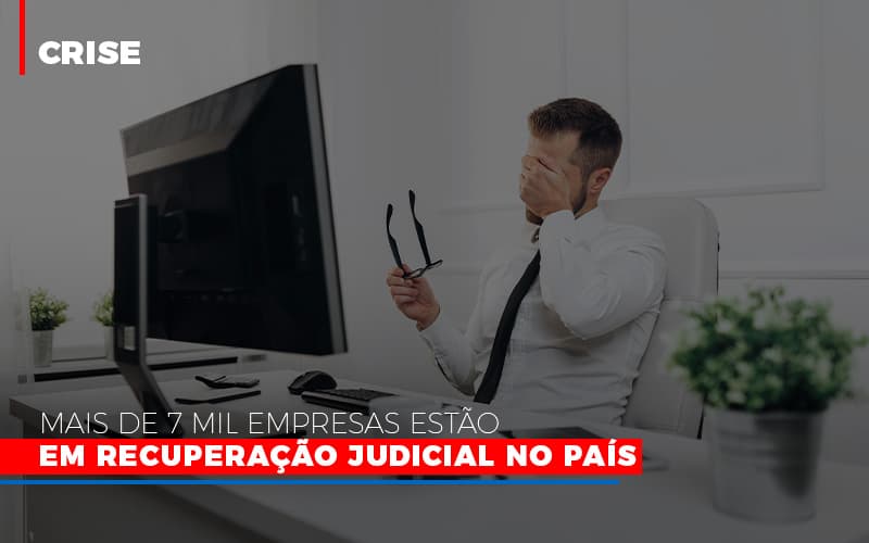 Mais De 7 Mil Empresas Estao Em Recuperacao Judicial No Pais - Contabilidade em São Paulo | Consultive