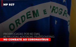 Mp 927 Prorrogadas Por 60 Dias As Medidas Adotadas Pelo Governo No Combate Ao Coronavirus - Contabilidade em São Paulo | Consultive