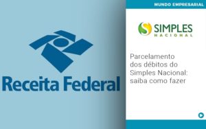 Parcelamento Dos Debitos Do Simples Nacional Saiba Como Fazer - Contabilidade em São Paulo | Consultive