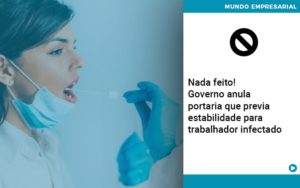 Governo Anula Portaria Que Previa Estabilidade Para Trabalhador Infectado - Contabilidade em São Paulo | Consultive