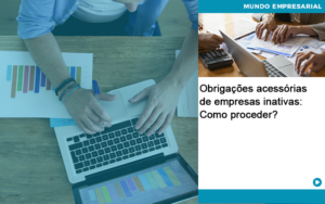 Obrigacoes Acessorias De Empresas Inativas Como Proceder Abrir Empresa Simples - Contabilidade em São Paulo | Consultive