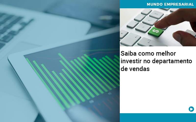 Saiba Como Melhor Investir No Departamento De Vendas - Contabilidade em São Paulo | Consultive