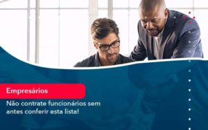 Nao Contrate Funcionarios Sem Antes Conferir Esta Lista 1 Organização Contábil Lawini - Contabilidade em São Paulo | Consultive