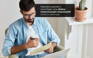 Descubra Quando E Como Fazer Um Efetiva Reestruturacao Empresarial Post 1 Organização Contábil Lawini - Contabilidade em São Paulo | Consultive