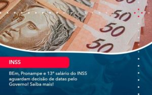 Bem Pronampe E 13 Salario Do Inss Aguardam Decisao De Datas Pelo Governo Saiba Mais 1 Organização Contábil Lawini - Contabilidade em São Paulo | Consultive