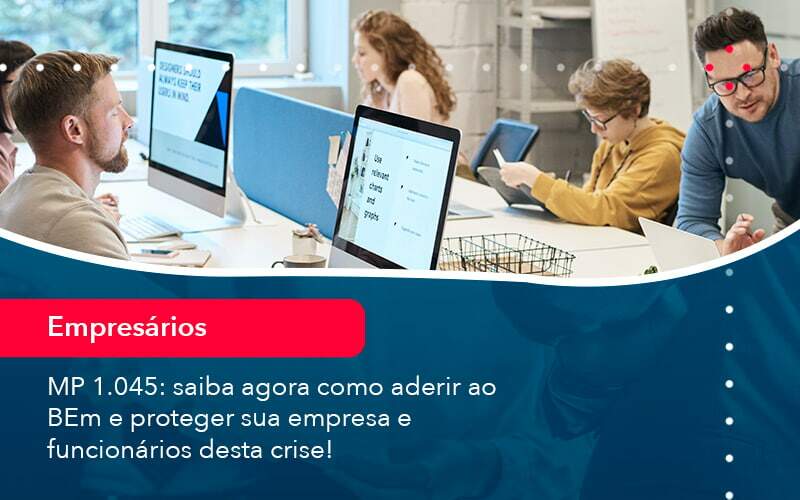 Mp 1045 Saiba Agora Como Aderir Ao Bem E Proteger Sua Empresa E Funcionarios Desta Crise 1 Organização Contábil Lawini - Contabilidade em São Paulo | Consultive