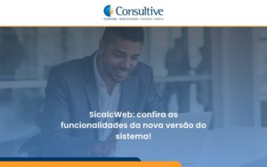 Confira As Funcionalidades Da Nova Versão Do Sistema Consultive - Contabilidade em São Paulo | Consultive