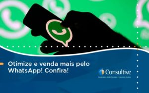 Otimize E Venda Mais Pelo Whatsapp Confira Consultive - Contabilidade em São Paulo | Consultive