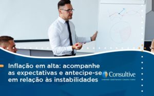 Inflacao Em Alta Acompanha Expectativas Consultive - Contabilidade em São Paulo | Consultive
